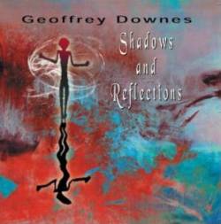 Geoffrey Downes : Shadows And Reflections
